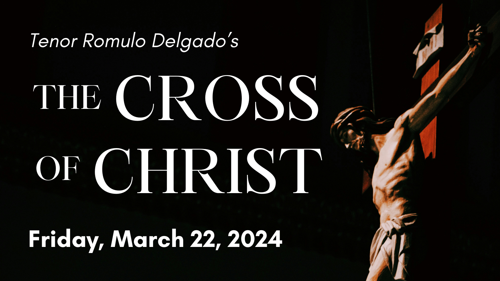 A photo of a crucifix in the Dark advertizing the Cross of Christ Oratorio on Friday, March 22nd, 2024 at St. John the Evangelist Church